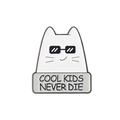 Cartoon Emaille-Anstecker Katze mit Sonnenbrille und Cool Kids Never Die Spruch - Coole Katze Mit Sonnenbrille (xz5782)