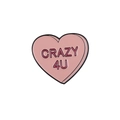 Pink heart-shaped enamel pin with CRAZY 4U text in a minimalist metal design - Pink Heart-Crazy 4U