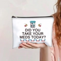 Detailed shot of canvas makeup bag with 'Did You Take Your Meds Today?' graphic print - Did You Take Your Meds Today Style (jiayingpbb0139)