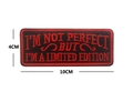 Rectangular black and red embroidered patch with I'm A Limited Edition quote 10x4cm - I'm Not Perfect But I'm A Limited Edition Red