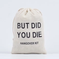 Beige canvas drawstring hangover kit bag with bold 'BUT DID YOU DIE' black lettering - BUT DID YOU DIE / 10*15cm