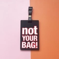 Black PVC luggage tag with 3D raised white 'not YOUR BAG!' text and red borders - not YOUR BAG Slogan / Black