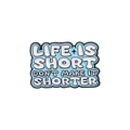 Blue enamel metal brooch pin with Life is Short slogan design for clothes and bags - Blue