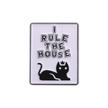 Rectangular black and white enamel cat badge pin with I RULE THE HOUSE text slogan - I Rule The House