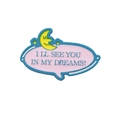 Blue and pink dream cloud enamel pin with yellow moon and stars and text engraving - Bubble-I'LL SEE YOU IN MY DREAMS!