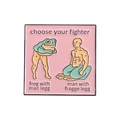 Pink enamel frog badge with Choose Your Fighter text and funny cartoon characters - Character Select Frog (QHXZ113)