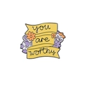 Enamel brooch with you are worthy text and purple orange daisy flowers on yellow ribbon - Yellow Banner-You Are Worthy
