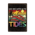 Vintage black metal sign with Good Vibes Happen On The Tides surf beach theme - 11540(19) / 20*30cm