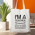 White canvas teacher life tote bag with black superpower text print design - STD67-P (Pencil Superpower)