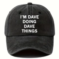 Casquette baseball noire en coton délavé avec texte I'm Dave Doing Dave Things - Taille unique / Noir