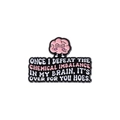 Spilla in smalto a forma di cervello rosa con occhiali e citazione su sfondo bianco - Stile Slogan Inglese Cervello Cartone Animato (QHXZ1834)