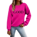 Rose pink sweatshirt with round neck featuring black GOOD vibes letter print on front - Rose Red