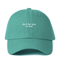 Cyan adjustable baseball cap with white Do It For You Not Them printed quote on crown - One Size / Lake Green