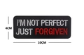 Embroidered 10x4cm patch with white and red text on black fabric for clothes - I'm Not Perfect Just Forgiven