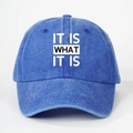 Blue washed cotton baseball cap with IT IS WHAT IT IS print in a minimalist street style - One Size(Adjustable) / Washed Royal Blue