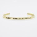 Golden 4mm stainless steel cuff bracelet engraved with Everything Is Possible - nothing is impossible