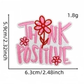Embroidered Think Positive patch with pink flowers, size 5.9x6.3cm, for clothing and bags - Think Positive (32#)