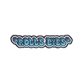 Blue and black enamel pin badge with ROLL'S EYES lettering on white background - Roll's Eyes Slogan (XZ9770)