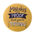 Yellow tinplate pin badge with purple quote Mistakes are PROOF that you're TRYING - Mistakes are PROOF