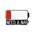 Battery shape enamel pin with red low power bar and Need A Nap slogan for bags - Need A Nap Style (QHXZ2604)