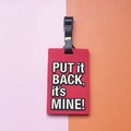 Red PVC luggage tag with Put it BACK it is MINE 3D text and adjustable strap - PUT it BACK it's MINE Slogan / Red