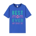 Blue short-sleeve Mother's Day T-shirt with Best Mom Ever print in a flat lay view - XS / BEST mom EVER Letter / Royal Blue