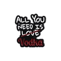 Lustiger schwarzer Metall-Emaille-Pin mit All You Need Is Vodka Slogan für Kleidung - All You Need Is Vodka (QHXZ1344)