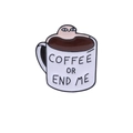 Spilla smaltata a forma di tazza di caffè con mostro rosa e slogan divertente - COFFEE OR END ME (Tazza di Caffè)