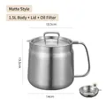 1.5L 304 stainless steel oil strainer pot with filter mesh and bottom coaster set - 1.5L / Matte Style (Pot+Lid+Strainer)