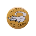 Badge rond en fer-blanc gingembre avec chat et texte 'NO TIME TO CARE' broche - Chat jaune NO TIME TO CARE (XZ8129)