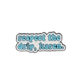 Spilla in smalto bianco con scritta Respect the drip Karen blu chiaro per vestiti - Respect The Drip Karen (xz5694)