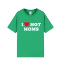 T-shirt vert décontracté à col rond avec imprimé blanc I Love Hot Moms pour femmes - XS / Haut (Imprimé I Love Hot Moms) / Vert