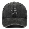 Vintage washed cotton baseball cap with The Good Vibes Only white embroidery text - Black