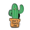 Épingle émaillée cactus mignon avec texte 'don't touch me' pour vêtement - Cactus Don't Touch Me