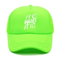 Detail of neon green trucker hat with It Is What It Is print and breathable mesh back - M (56-58cm) / Fluorescent Green