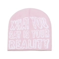Detailed knit texture of pink beanie with What You Say Is Your Reality slogan - M (56-58cm) / Pink