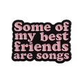 Emaille pin met tekst 'Some of my best friends are songs' in zwart en roze - Some Of My Best Friends Are Songs Stijl (QHXZ1479)