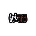 Enamel metal pin with 'fri YAY' text in silver finish on a clean white background - fri YAY Letter Style (QHXZ846) / Black