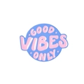 Sky blue round enamel pin with pink GOOD VIBES ONLY text on white background - Good Vibes Only