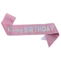 Pink glitter party sash with silver 'It's my BIRTHDAY' text for birthday girls - JD48 / Iridescent Pink