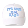 White trucker hat with Its Cool To Be Kind print and adjustable mesh back for outdoors - White / One Size