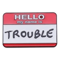 Red and white Hello My Name Is Trouble enamel pin badge with polished alloy finish - HELLO my name is TROUBLE (Red)