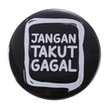 Round black tinplate badge with white text JANGAN TAKUT GAGAL in a square frame - JANGAN TAKUT GAGAL