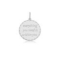 S925 sterling silver round pendant engraved with everything you need is within you - White Gold-Round Tag
