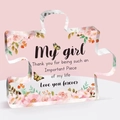 Transparent acrylic puzzle piece plaque with pink floral design and heartfelt message - My Girl Style (Q13)