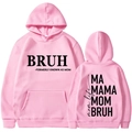 Sweat à capuche rose pour femme avec slogans BRUH et MAMA, vues avant et arrière - S / Hauts / Rose (312)