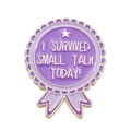 Creative lilac enamel reward medal pin with I Survived Small Talk Today text and gold edges - I Survived Small Talk Today Purple Medal (QHXZ2608)