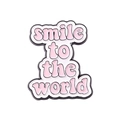Pink smile to the world inspirational enamel pin with cartoon style lettering - Smile to the world
