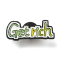 Broche en émail vert avec texte Get Rich et cadre en métal noir élégant - Slogan Get Rich Vert