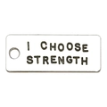 Silver rectangle charm engraved with I CHOOSE STRENGTH for DIY sport jewelry - I CHOOSE STRENGTH Plaque